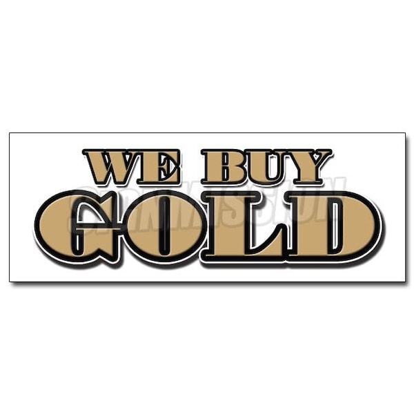 Safety Sign, 48 in Height, Vinyl, 18 in Length, We Buy Gold2